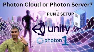 Unity Photon Multiplayer Networking (PUN2)Cloud or Photon Server ? |Photon Sever connection Setting