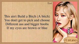 ROSÉ of BLACKPINK Build A Bitch Lyrics