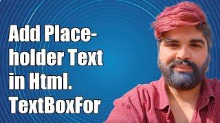 How to Add Placeholder Text in Html.TextBoxFor in C# MVC 4: A Step-by-Step Guide