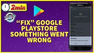 How to Fix Google Play Store Something Went Wrong 2023?
