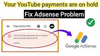 Your Youtube payments are on hold as youve account issues to fix || google adsense payment hold