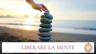 Meditazione guidata -  Liberare la mente