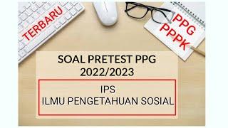 SOAL PRETEST PPG IPS (ILMU PENGETAHUAN SOSIAL) | PPPK GURU | TERBARU 2022