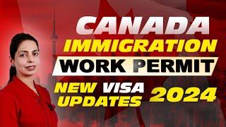 Canada Immigration | Canada Work Permit | New Visa Updates 2024 |