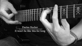 Darius Rucker - It Won't be Like This For Long (Guitar Variation)