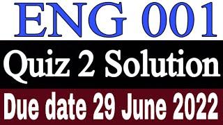 ENG 001 Quiz 2 2022 / ENG 001 Quiz 2 Solution 2022 / ENG 001 Quiz 2 Solution Spring 2022 / VU Quiz 2