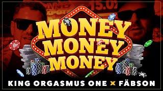 King Orgasmus One x Fäbson - Money Money Money