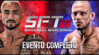 EVENTO COMPLETO MMA | SFT 35  MARAJO vs. MANCHINHA