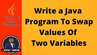 05 | Java Program To Swap Values Of Two Variables | Java Assignment Operator