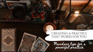 Creating a spiritual practice that works for you | Mundane tips for a powerful practice