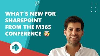 What’s New for SharePoint from the M365 Conference