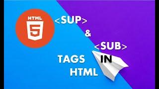 HOW TO USE SUBSCRIPT AND SUPERSCRIPT TAGS IN HTML