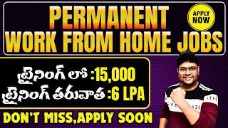 Permanent Work from Home jobs | 6 Months Training+ Job | Virtual Interview | Latest Jobs 2024