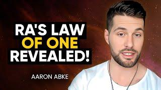 UNCOVER the Hidden Secrets of RA's The Law of One - This Will Alter YOUR Reality | Aaron Abke