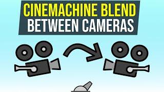 How to Blend/Switch Between Cinemachine Cameras - Unity Tutorial