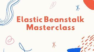 AWS Tutorial | Elastic Beanstalk Masterclass