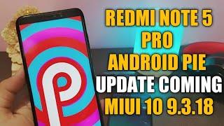 Android Pie Update for Redmi Note 5 Pro | Coming Next Week | MIUI 10 9.3.18 GLOBAL BETA UPDATE 9 PIE