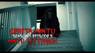 CERITA HANTU Season 7 Ep 3: HANTU LETTERBOX