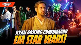 JÁ POSSO OUVIR O CHORO! RYAN GOSLING CONFIRMADO EM STAR WARS!