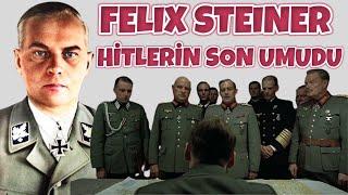 HİTLERİN SON KURTARICI OLARAK GÖRDÜĞÜ FELIX STEINER 2.dünya savaşı tarihi