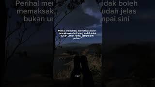 quotes jangan memaksa jika hati bukan untuk ku #story #storywa #katakatabijak