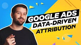 Google Ads Data-Driven Attribution