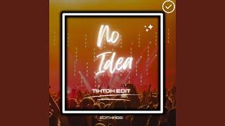 No Idea (TikTok Edit)