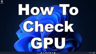 How To Check Which Graphics Card Is In Your Window PC | A Quick & Easy Guide