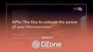 Unleash the Power of Microservices through APIs | DZone.com Webinar