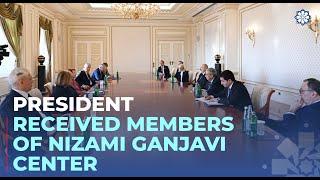 President received co-chairs and members of Board of Trustees of Nizami Ganjavi International Center