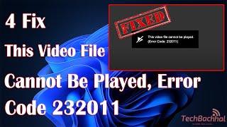 FIX This video file cannot be played, Error Code 232011 [5 WORKING METHODS]