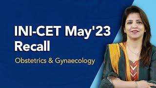 Exam Recall Series (INI-CET May '23) - OBG