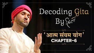 DECODING GITA by HITA | Chapter 6 | Part 01 | Aatm Sanyam Yoga | Shree Hita Ambrish Ji | 2023