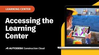 Free Construction Courses with the Autodesk Learning Center