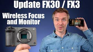 Sony FX30, FX3 and FX6 Update - Wireless Monitor and Control App