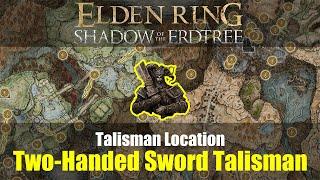 How to get Two-Handed Sword Talisman [Elden Ring DLC]