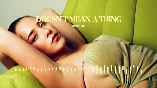 Maeta - Doesn't Mean A Thing feat. Leven Kali (Visualizer)