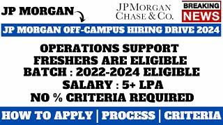 JPMORGENCHASE OFF-CAMPUS HIRING 2024 | ANY BATCH | ANY GRADUATE CAN APPLY | SALARY : 4-6 LPA