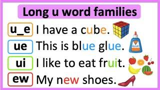 Long U word families  | -u_e, -ue, -ui, -ew, -oo   | Learn how to read with pictures & examples