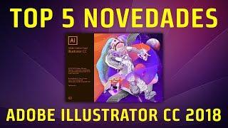 Adobe Illustrator CC 2018 - Top 5 Mejores Novedades