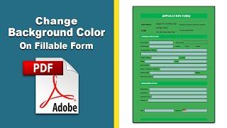 How to change background color in a pdf fillable form using Adobe Acrobat Pro DC