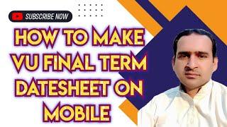 How To Make Vu Final Term Datesheet On Mobile