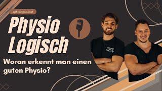 Woran erkenn ich einen guten Physiotherapeuten?| PhysioLogisch Podcast