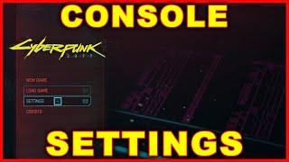 Cyberpunk 2077 Console Settings Options