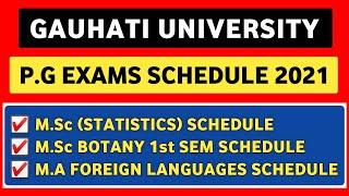Gauhati University Latest P.G 1st Sem Exams Schedule/Routine 2021| G.U Online Open Book Exams 2021