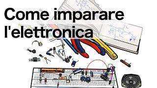 Come imparare l'elettronica?