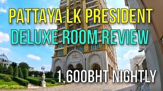 HIGH STANDARD PATTAYA LK PRESIDENT HOTEL ON 3RD ROAD 2024 FULL REVIEW - HIGH QUALITY DELUXE ROOM 