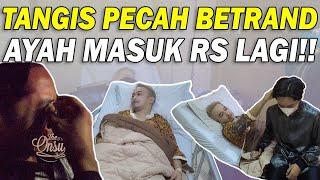 RUBEN ONSU MASUK RUMAH SAKIT LAGI‼️ BETRAND NANGIS KEJER‼️ | THE ONSU FAMILY