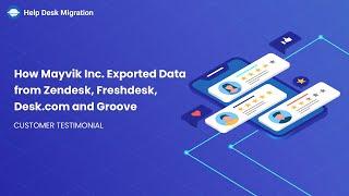 Help Scout Import | How Mayvik Inc. Exported Data from Zendesk, Freshdesk, Desk.com and Groove