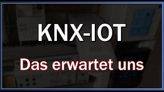 #KNX kann jetzt auch #IOT - Was bedeutet KNX-IOT für die Zukunft?